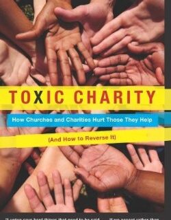 9780062076212 Toxic Charity : How Churches And Charities Hurt Those The Help And How To R