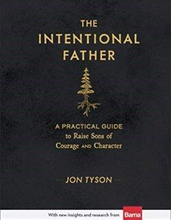 9780801018688 Intentional Father : A Practical Guide To Raise Sons Of Courage And Charact