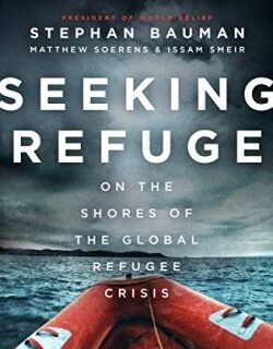 9780802414885 Seeking Refuge : On The Shores Of The Global Refugee Crisis