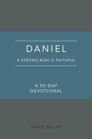 9780830786244 Daniel : A Strong Man Is Faithful - A 30-Day Devotional