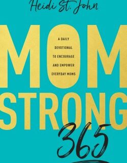 9781496412683 MomStrong 365 : A Daily Devotional To Encourage And Empower Everyday Moms