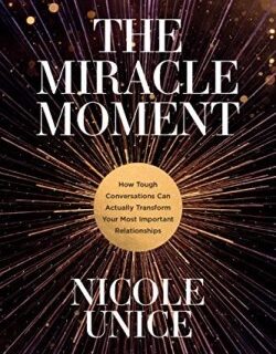 9781496448552 Miracle Moment : How Tough Conversations Can Actually Transform Your Most I