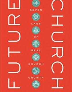 9781540900616 Future Church : 7 Laws Of Real Church Growth