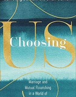 9781587435379 Choosing Us : Marriage And Mutual Flourishing In A World Of Difference