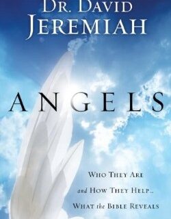 9781601422699 Angels : Who They Are And How They Help What The Bible Reveals