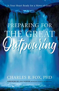 9781610362504 Preparing For The Great Outpouring