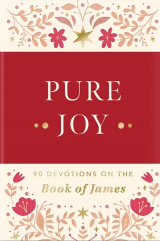 9781648709333 Pure Joy : 90 Devotions On The Book Of James