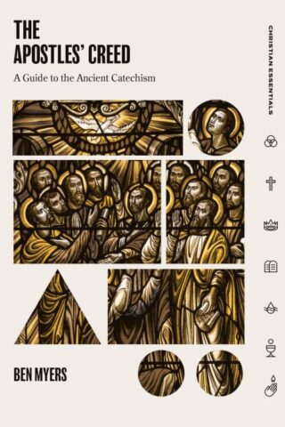 9781683590880 Apostles Creed : A Guide To The Ancient Catechism