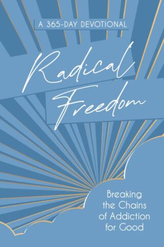 9781424567126 Radical Freedom : A 365-Day Devotional - Breaking The Chains Of Addiction F