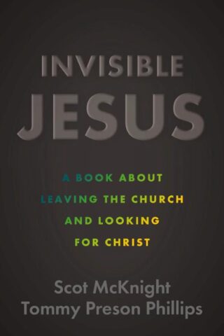 9780310162315 Invisible Jesus : A Book About Leaving The Church And Looking For Christ