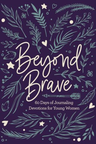 9780310769569 Beyond Brave : 60 Days Of Journaling Devotions For Young Women