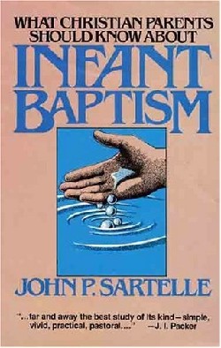 9780875524290 Infant Baptism : What Christian Parents Should Know