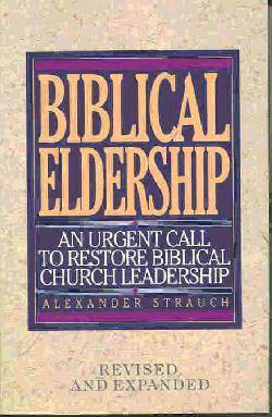 9780936083117 Biblical Eldership : An Urgent Call To Restore Biblical Church Leadership (Revis