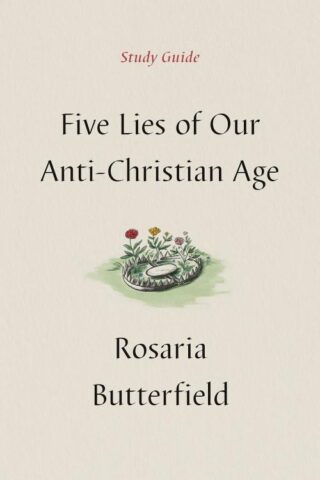 9781433590535 5 Lies Of Our Anti Christian Age Study Guide (Student/Study Guide)