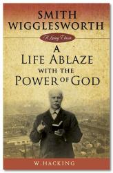 9781577949763 Smith Wigglesworth A Life Ablaze With The Power Of God