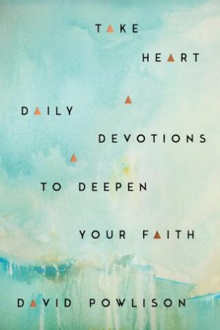 9781645072737 Take Heart : Daily Devotions To Deepen Your Faith