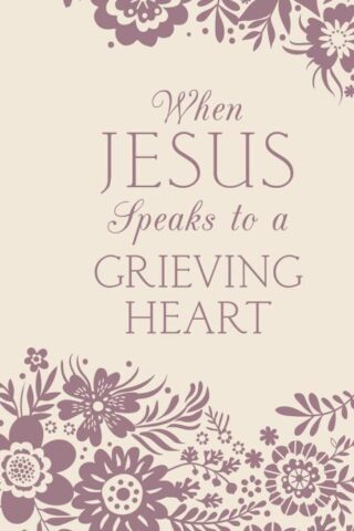 9781683220909 When Jesus Speaks To A Grieving Heart