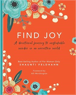 9781734952285 Find Joy : A Devotional Journey To Unshakable Wonder In An Uncertain World