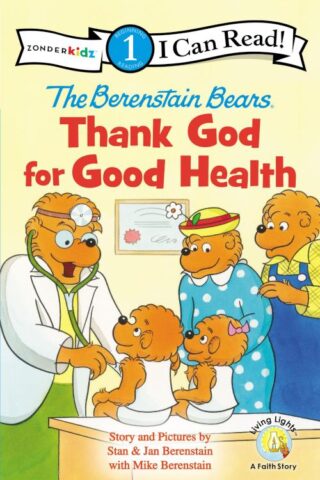 9780310725039 Berenstain Bears Thank God For Good Health Level 1