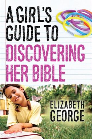 9780736962568 Girls Guide To Discovering Her Bible