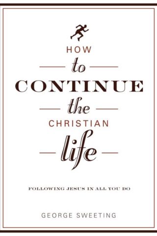 9780802436016 How To Continue The Christian Life