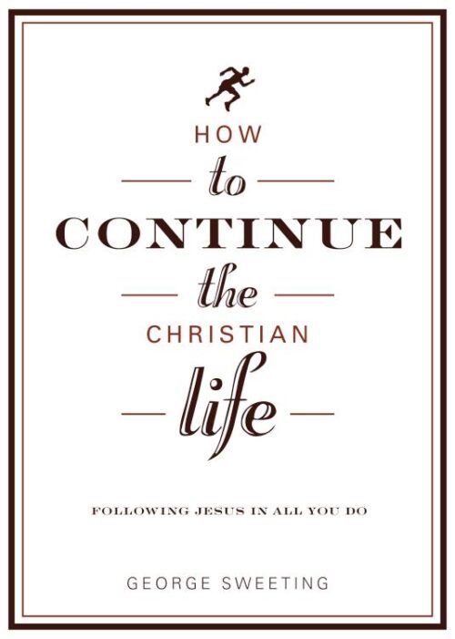 9780802436016 How To Continue The Christian Life