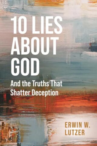 9780825449475 10 Lies About God