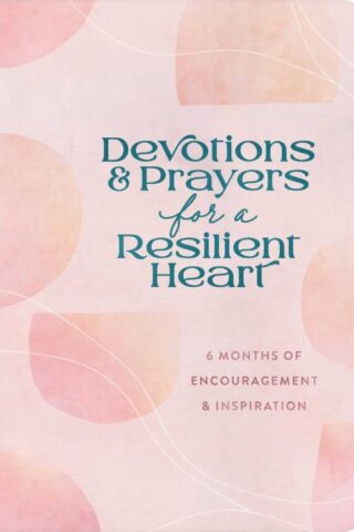 9781636095691 Devotions And Prayers For A Resilient Heart