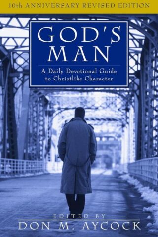 9780825449390 Gods Man : A Daily Devotional Guide To Christlike Character (Anniversary)